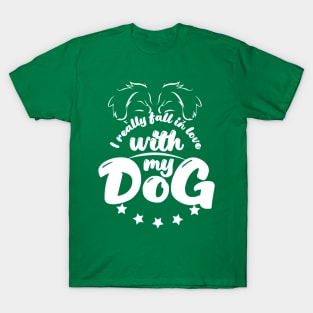 I really fall in love with my dog T-Shirt